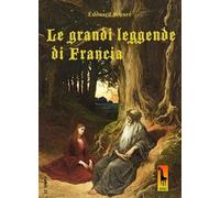 Le grandi leggende di Francia - Schuré Édouard