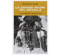 Le Grandi Madri Del Brasile