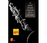 Le grandi melodie classiche per il clarinetto (Libro di grande formato con registrazioni audio da scaricare)