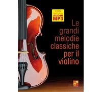 Le grandi melodie classiche per il violino (Libro di grande formato con registrazioni audio da scaricare)