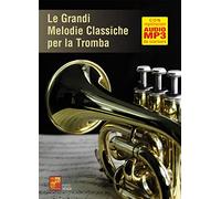 Le grandi melodie classiche per la tromba (Libro di grande formato con registrazioni audio da scaricare)