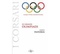Le grandi Olimpiadi. Cinque storie indimenticabili