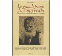 Le grandi paure dei nostri vecchi. A peste, fame et bello, libera nos... Domine