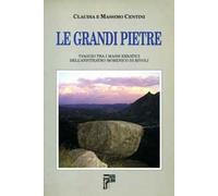 Le grandi pietre. Viaggio tra i massi erratici dell'anfiteatro morenico di Rivoli