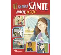 Le grandi sante amiche di Gesù