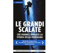 Le grandi scalate che hanno cambiato la storia della montagna