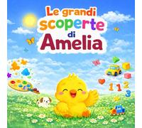 LE GRANDI SCOPERTE DI AMELIA