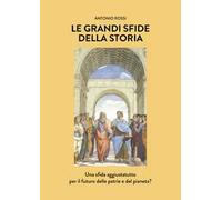 Le grandi sfide della Storia. Una sfida aggiustatutto per il futuro delle patrie e del pianeta?