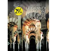 Le grandi stagioni dell'arte islamica