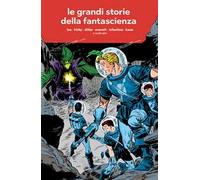Le grandi storie di fantascienza