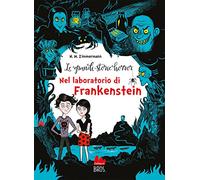 Le grandi storie horror. Nuova ediz.. Nel laboratorio di Frankenstein (Vol. 2)