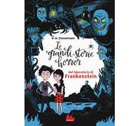 Le grandi storie horror. Nel laboratorio di Frankenstein (Vol. 2)