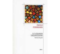 Le grandi traduzioni. Versioni di poeti
