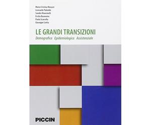 Le grandi transizioni. Demografica epidemiologia assistenziale