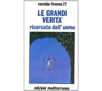Le grandi verità ricercate dall'uomo