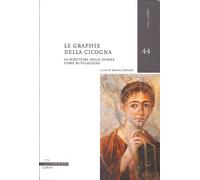 Graphie Della Cicogna. La Scrittura Delle Donne Come Ri-Velazione - - 2012