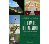 Le Gravine del tarantino. Origini natura storia - Valentini Valentino, Val...