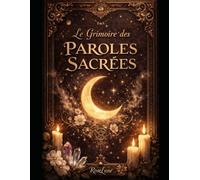 le Grimoire des Paroles Sacrées: INCANTATIONS