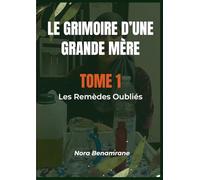 Le grimoire d'une grande mère: Tome 1 Les Remèdes Oubliés