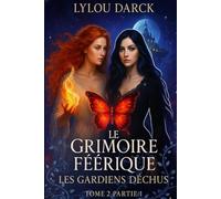 Le Grimoire Féerique Tome 2: Les Gardiens Déchus