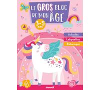Le gros bloc de mon âge (Licornes): Activités, labyrinthes, coloriages