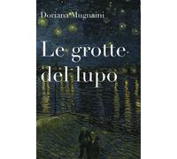 Le grotte del lupo di Doriana Mugnaini, 2018, Youcanprint