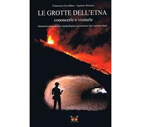 le grotte dell'etna conoscere e visitarle