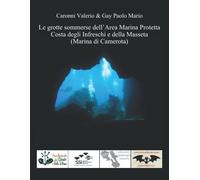 Le grotte sommerse dell'Area Marina Protetta Costa degli Infreschi e della...