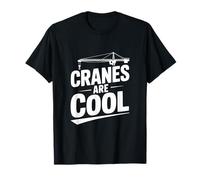 Le Gru Sono Fantastici Lavoratori edili Maglietta