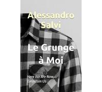 Le Grunge à Moi: Here We Are Now, Entertain Us