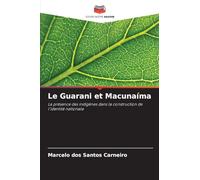 Le Guarani et Macunaíma: La présence des indigènes dans la construction de l'identité nationale