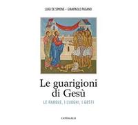 Le guarigioni di Gesù. Le parole, i luoghi, i gesti