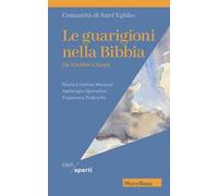 Le guarigioni nella Bibbia. Da Giobbe a Gesù - Marazzi Maria Cristina, Spr...