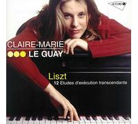 Le Guay, Claire-Marie - Liszt-12 Etudes D'Execution Transcendante