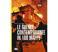 Le guerre contemporanee in 100 mappe