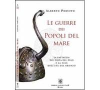 Le guerre dei popoli del mare. La battaglia del delta del Nilo e la fine dell'età del Bronzo
