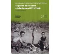 Guerre Del Fascismo E La Resistenza (1935-1945) - Lorenzo Gardumi - 2023