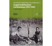 Le guerre del fascismo e la Resistenza (1935-1945) - Gardumi Lorenzo