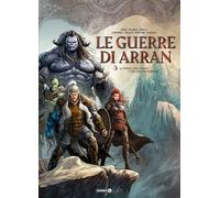 Le Guerre di Arran Vol. 3 - La Scelta del Sangue / L'Ora del Tradimento - Cosmo