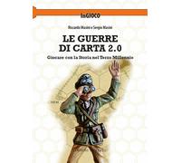 Le guerre di carta 2.0. Giocare con la storia nel terzo millennio