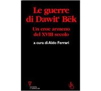 Le guerre di Dawit'Bek. Un eroe armeno del XVIII secolo