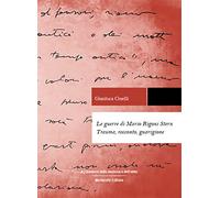 Le guerre di Mario Rigoni Stern. Trauma, racconto, guarigione