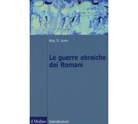 Le guerre ebraiche dei romani - Lewin Ariel