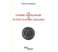 Le guerre germaniche di Flavio Claudio Giuliano