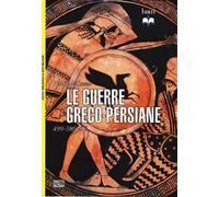 Le guerre greco-persiane 499-386 a. C.