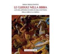 Le guerre nella Bibbia. Con una appendice di articoli sulla dottrina della Chiesa e la guerra