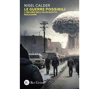 Le guerre possibili. L'incubo dell'olocausto nucleare