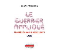 Le guerrier appliqué ; Progrès en amour assez lents ; Lalie – Gallimard