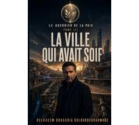 LE GUERRIER DE LA PAIX: LA VILLE QUI AVAIT SOIF