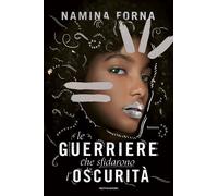 Le guerriere che sfidarono l'oscurità - Forna Namina